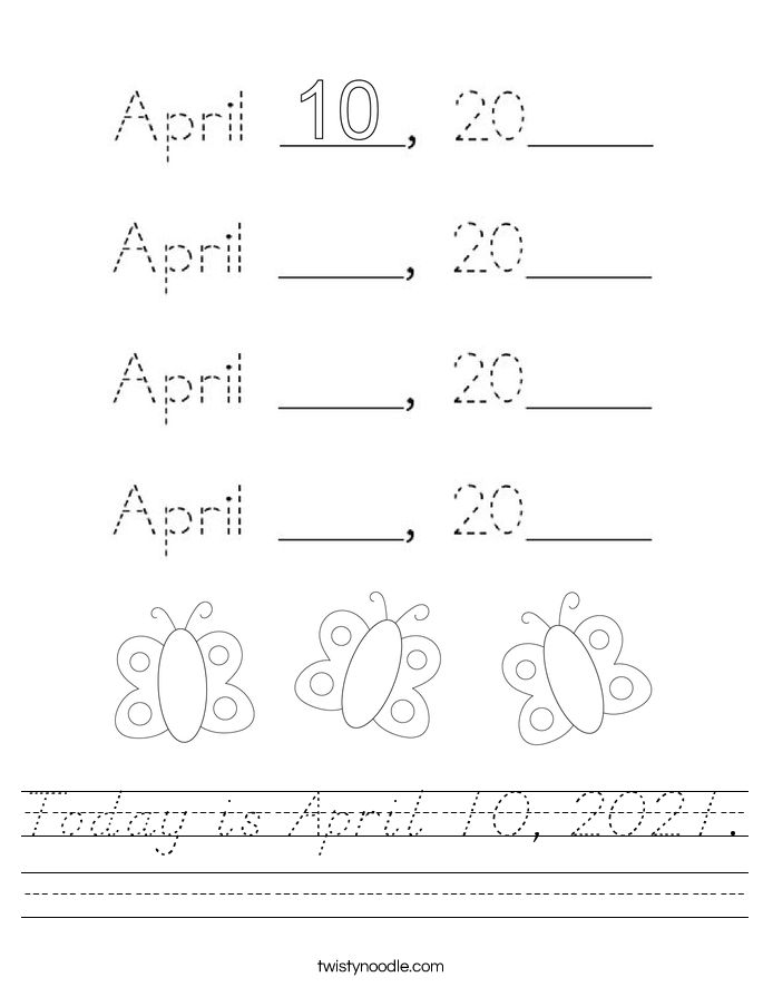 Today is April 10, 2021. Worksheet
