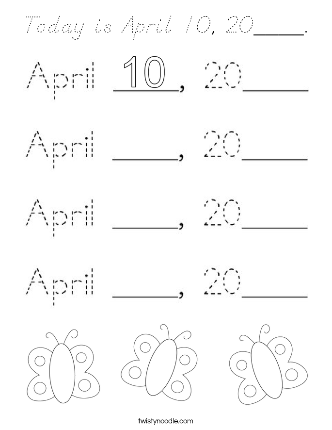 Today is April 10, 20____. Coloring Page