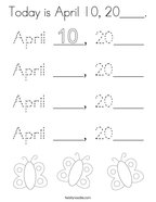 Today is April 10, 20____ Coloring Page