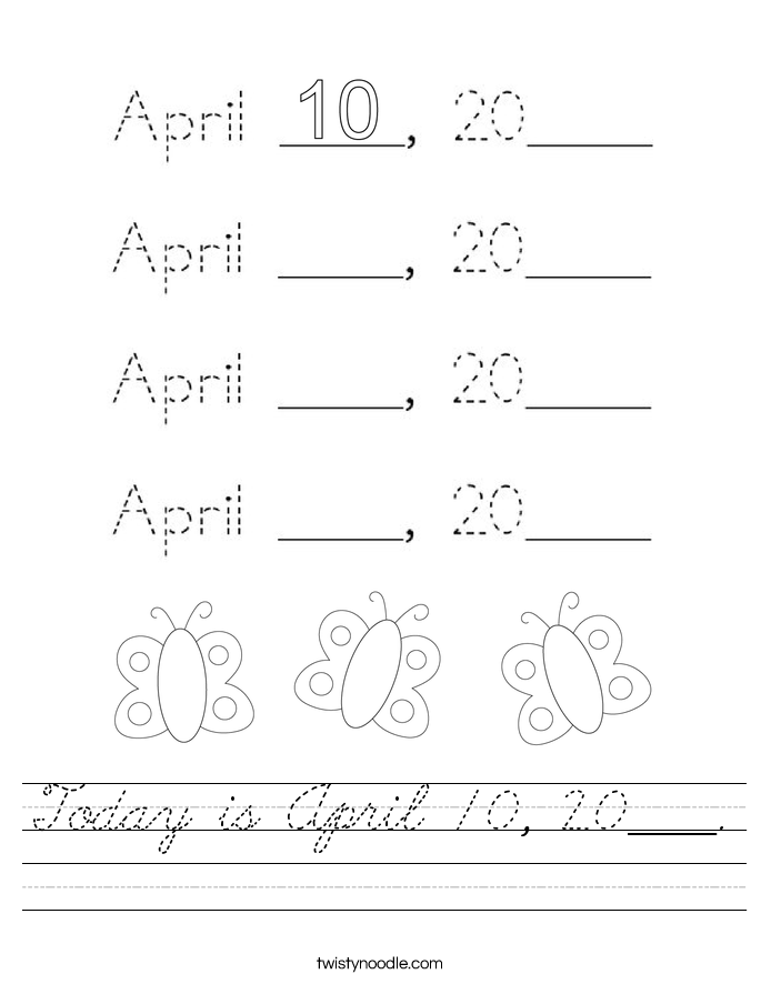 Today is April 10, 20____. Worksheet
