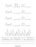 Today is April 11, 2021 Handwriting Sheet