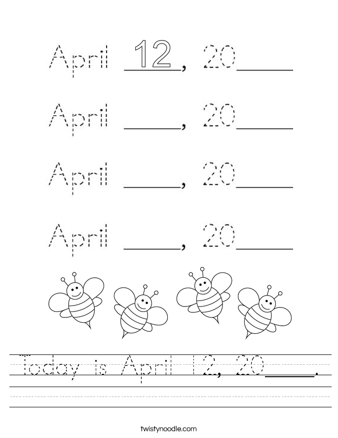 Today is April 12, 20____. Worksheet