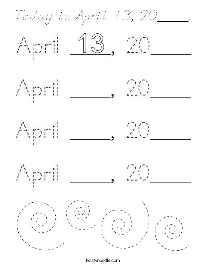 Today is April 13, 20____. Coloring Page
