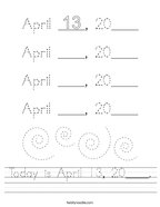 Today is April 13, 20____ Handwriting Sheet