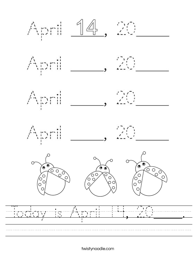 Today is April 14, 20____. Worksheet