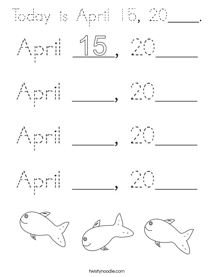 Today is April 15, 20____. Coloring Page
