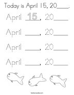 Today is April 15, 20____ Coloring Page