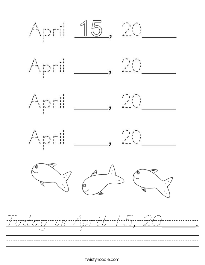 Today is April 15, 20____. Worksheet