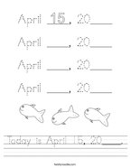 Today is April 15, 20____ Handwriting Sheet