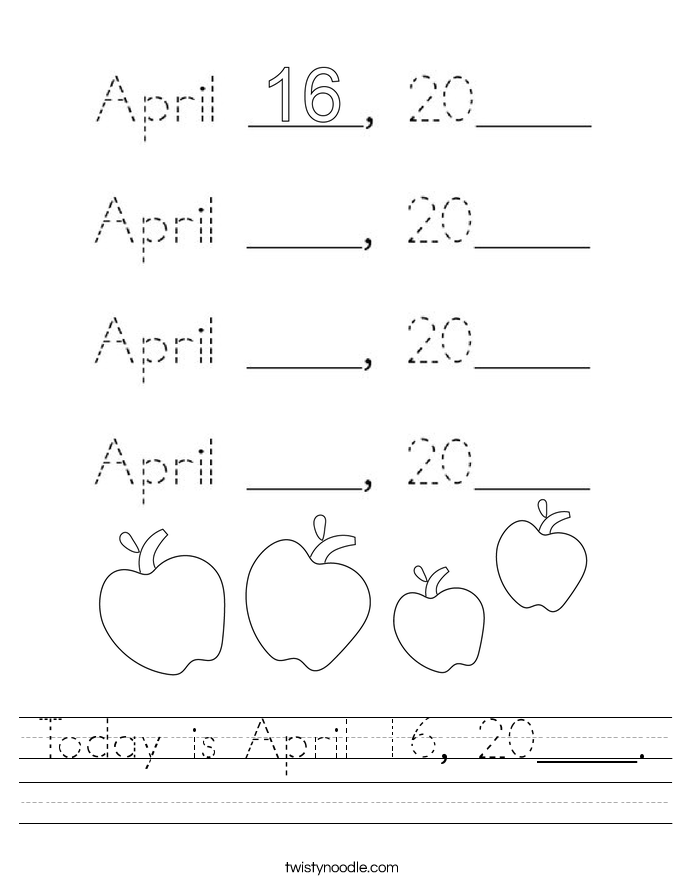 Today is April 16, 20____. Worksheet