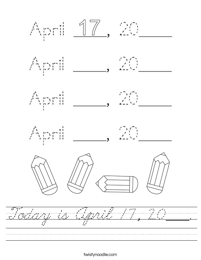 Today is April 17, 20____. Worksheet