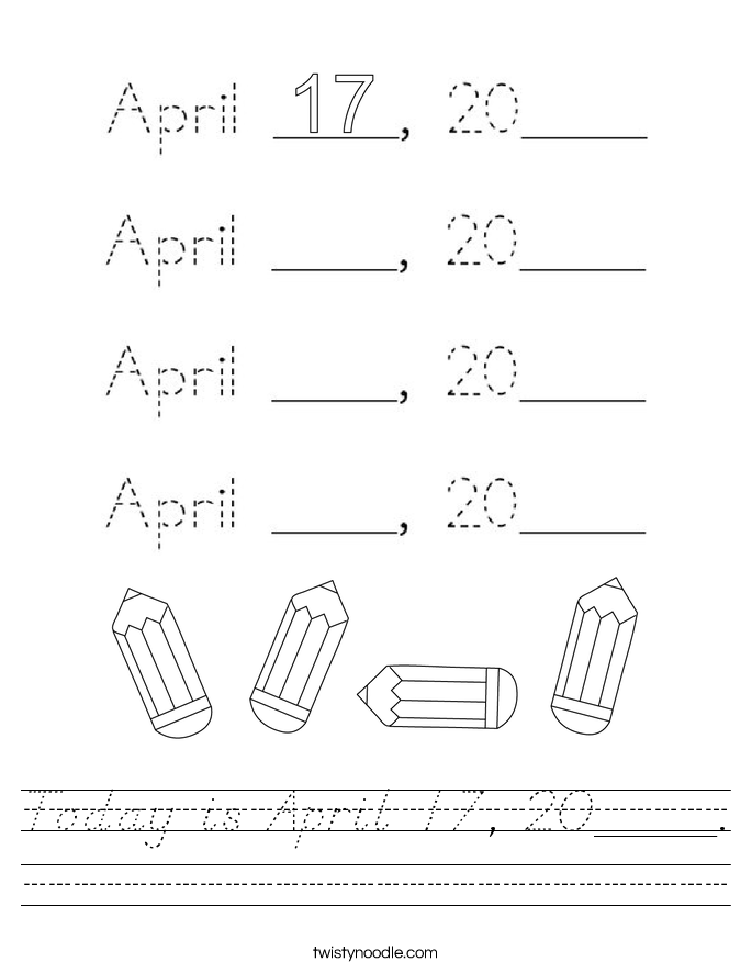 Today is April 17, 20____. Worksheet