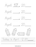Today is April 17, 20____. Worksheet