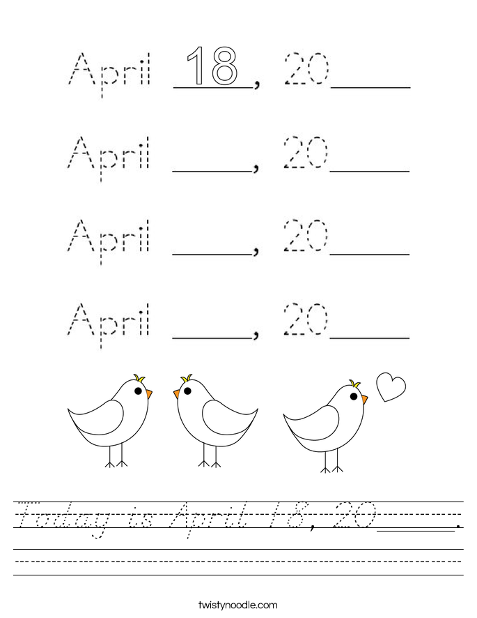 Today is April 18, 20____. Worksheet