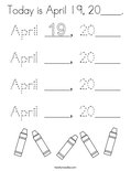 Today is April 19, 20____. Coloring Page