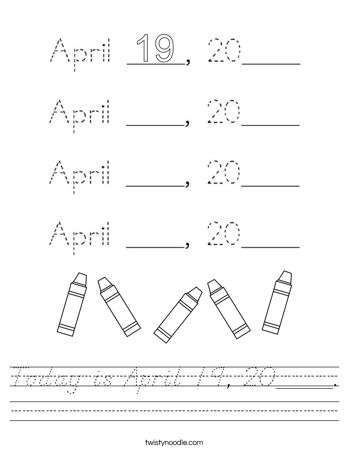 Today is April 19, 20____. Worksheet