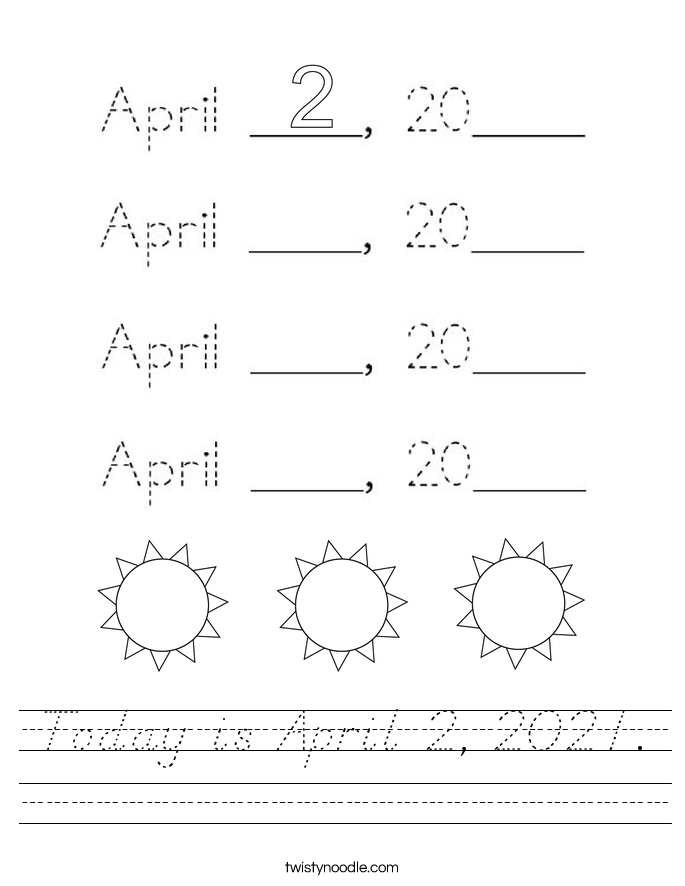 Today is April 2, 2021. Worksheet