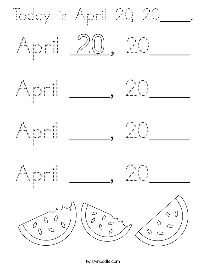 Today is April 20, 20____. Coloring Page
