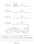 Today is April 20, 20____. Worksheet