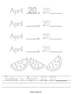 Today is April 20, 20____ Handwriting Sheet