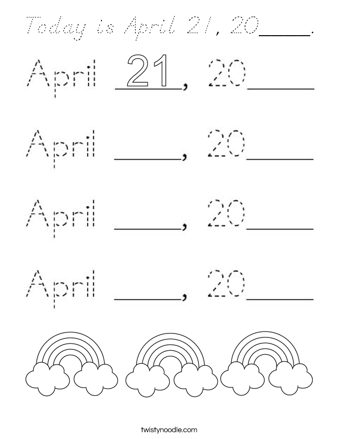 Today is April 21, 20____. Coloring Page