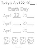 Today is April 22, 20___. Coloring Page