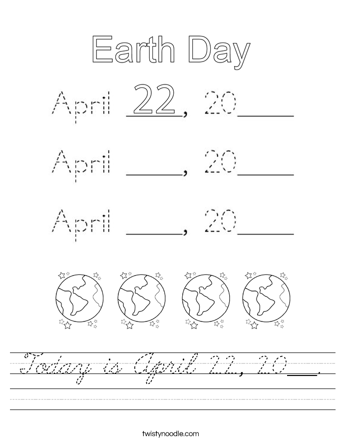 Today is April 22, 20___. Worksheet