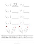 Today is April 23, 20____. Worksheet