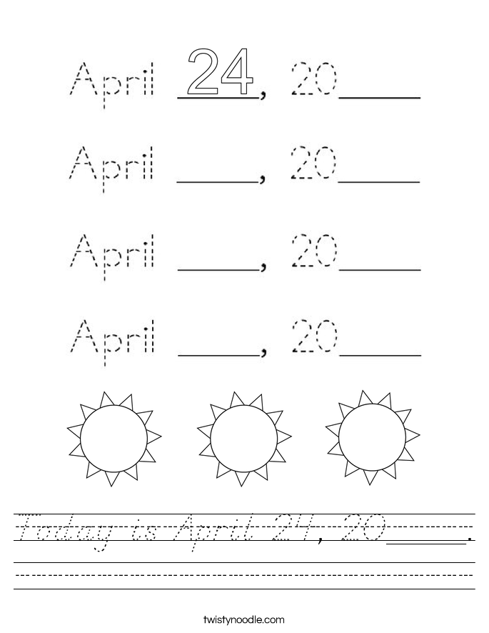 Today is April 24, 20____. Worksheet