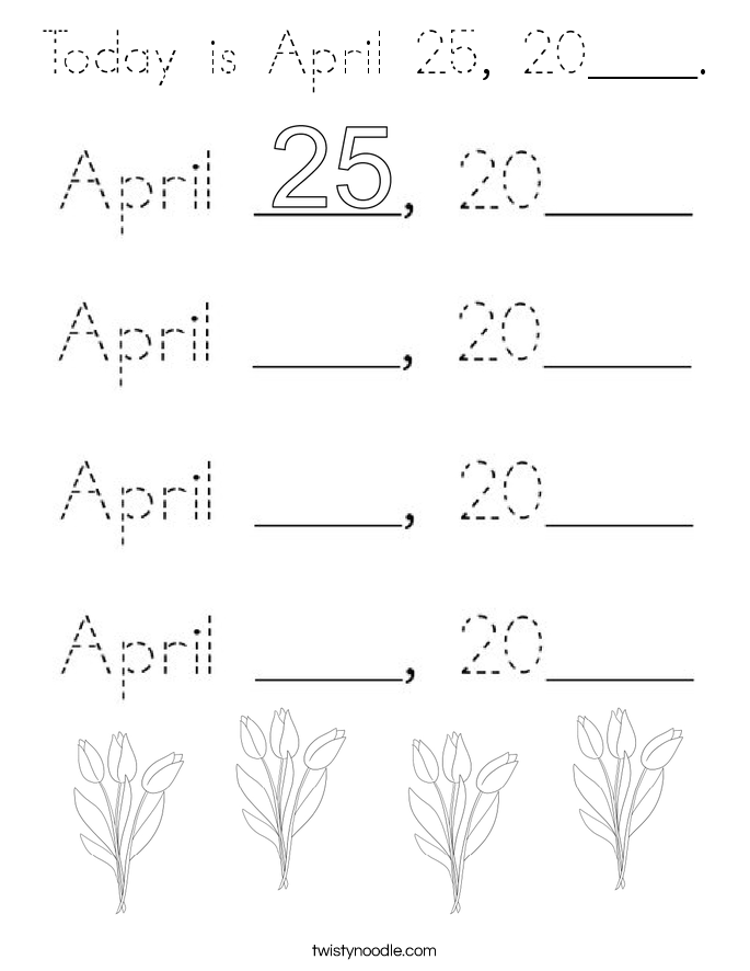 Today is April 25, 20____. Coloring Page