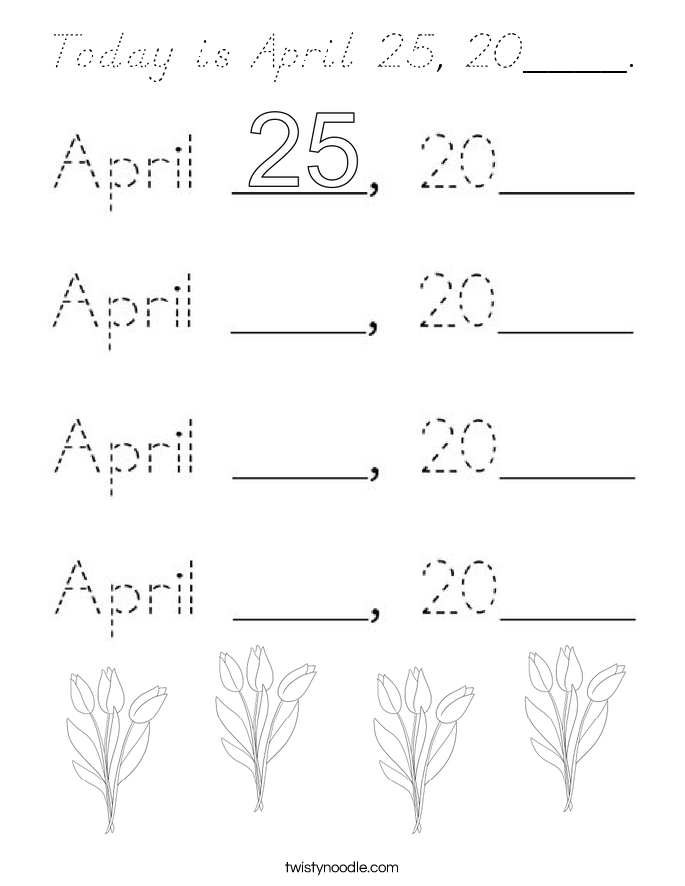 Today is April 25, 20____. Coloring Page