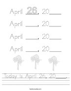 Today is April 26, 20____ Handwriting Sheet