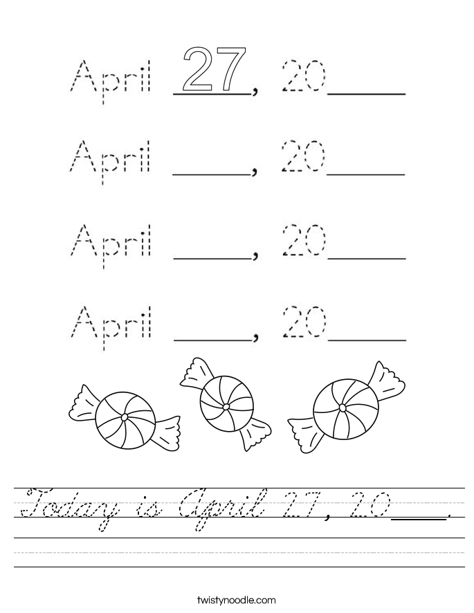 Today is April 27, 20____. Worksheet