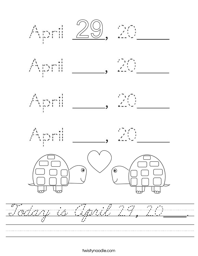 Today is April 29, 20____. Worksheet