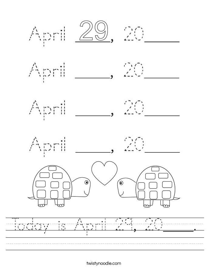 Today is April 29, 20____. Worksheet