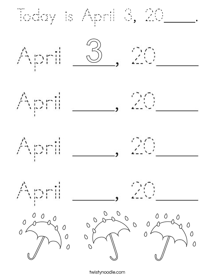 Today is April 3, 20____. Coloring Page
