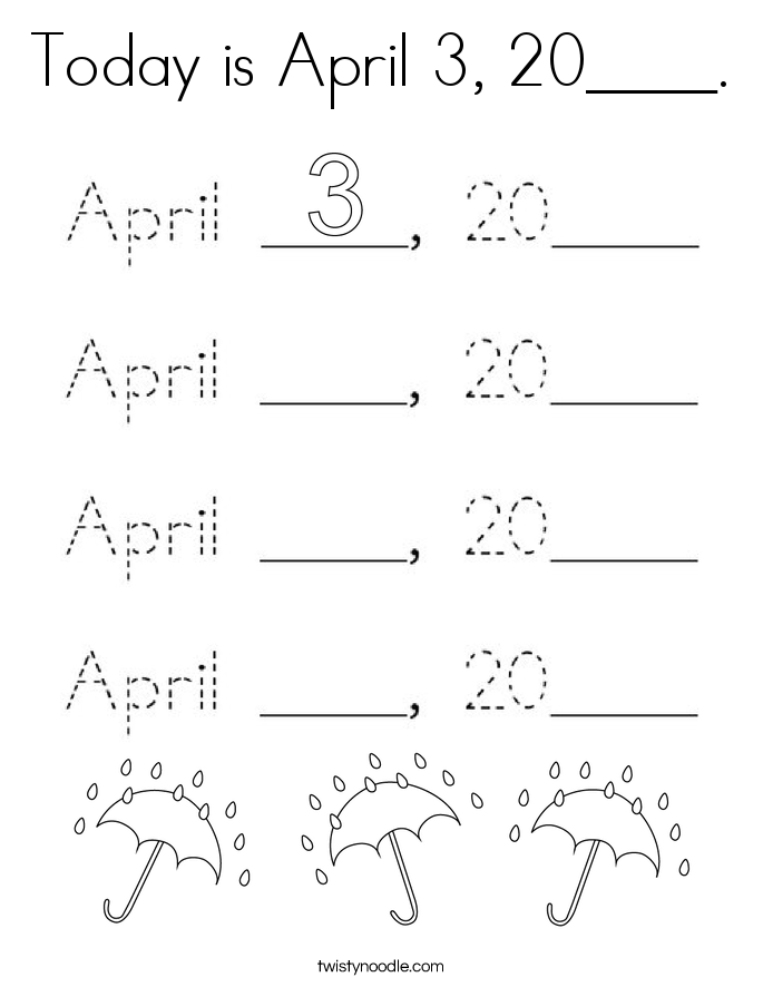 Today is April 3, 20____. Coloring Page