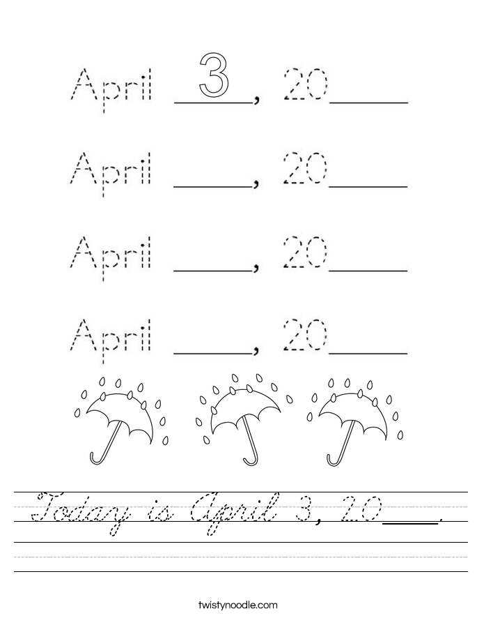 Today is April 3, 20____. Worksheet