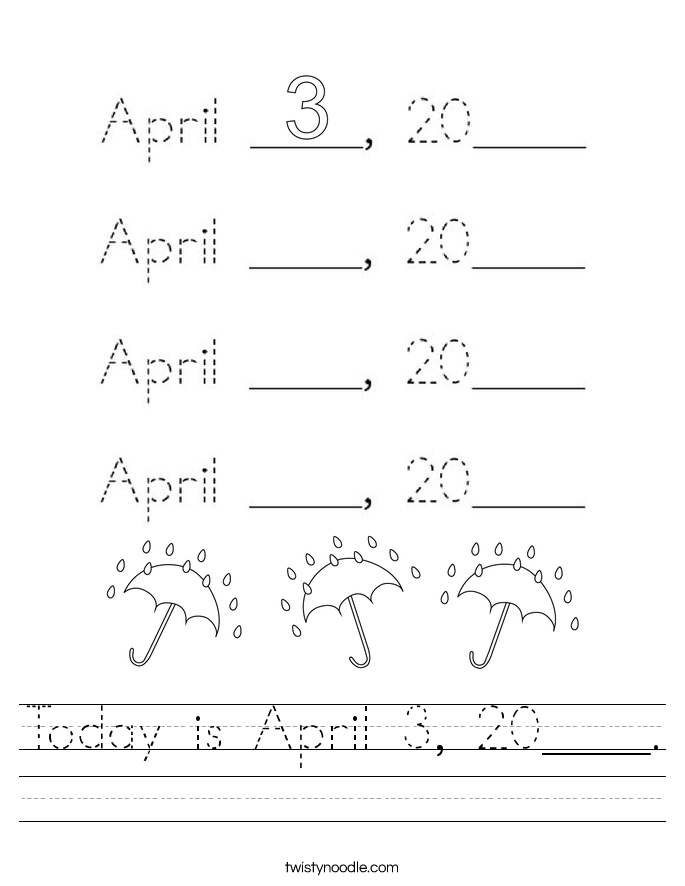 Today is April 3, 20____. Worksheet