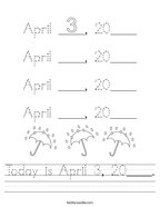 Today is April 3, 20____ Handwriting Sheet