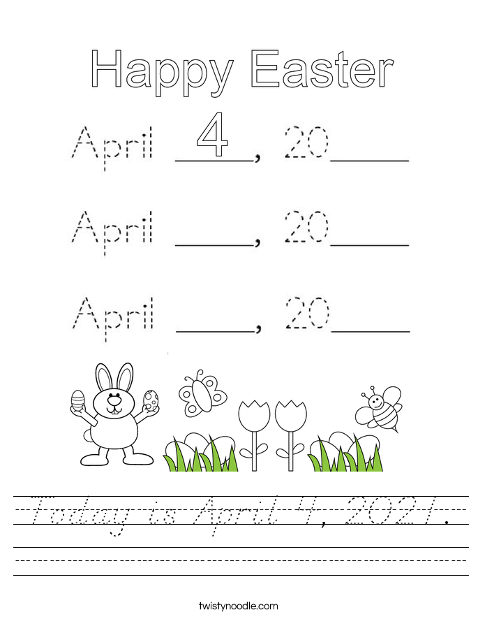 Today is April 4, 2021. Worksheet