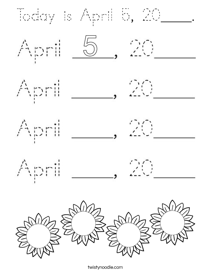 Today is April 5, 20____. Coloring Page