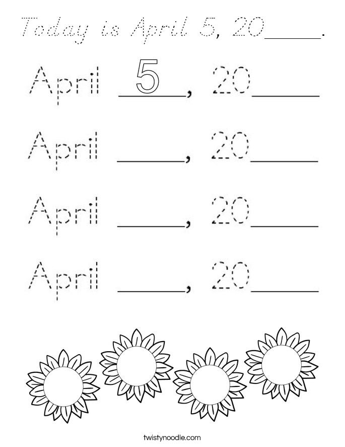 Today is April 5, 20____. Coloring Page