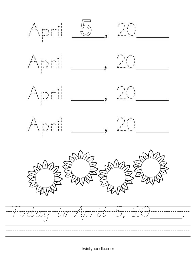 Today is April 5, 20____. Worksheet