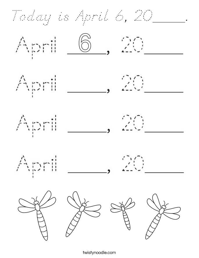 Today is April 6, 20____. Coloring Page