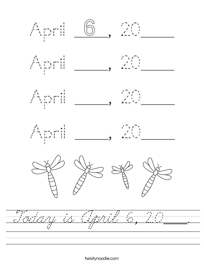 Today is April 6, 20____. Worksheet