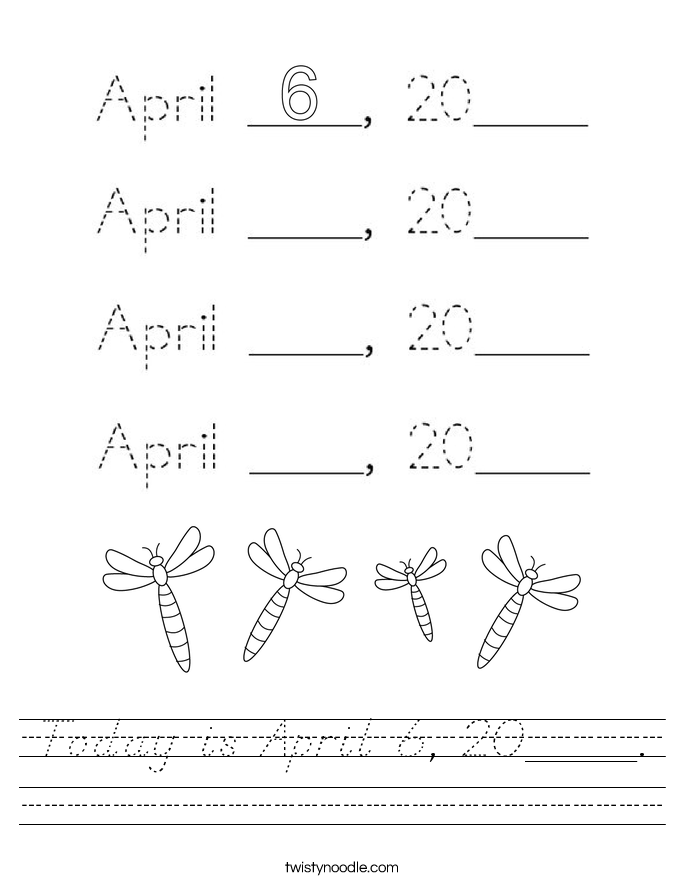 Today is April 6, 20____. Worksheet