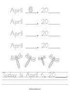 Today is April 6, 20____ Handwriting Sheet