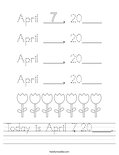 Today is April 7, 20____. Worksheet