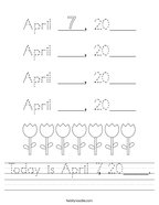 Today is April 7, 20____ Handwriting Sheet
